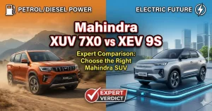 Mahindra XUV 7XO vs XEV 9S: Expert Comparison to Help You Choose the Right Mahindra SUV