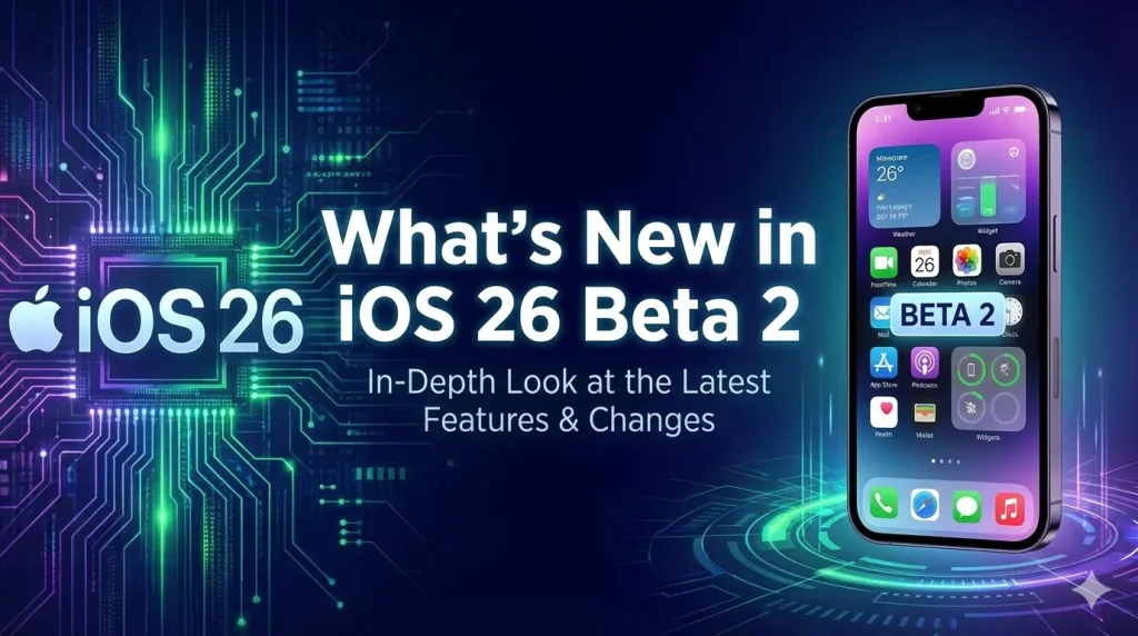 What’s New in iOS 26 Beta 2